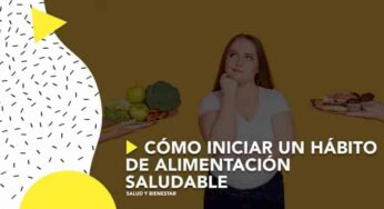 Cómo iniciar un hábito de alimentación saludable