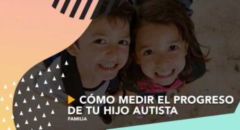 Cómo medir el progreso de tu hijo autista