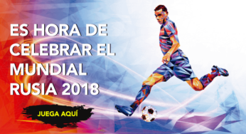 Es hora de celebrar el Mundial Rusia 2018