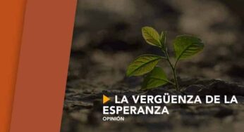 La vergüenza de la esperanza
