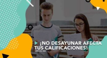 ¡No desayunar afecta tus calificaciones!