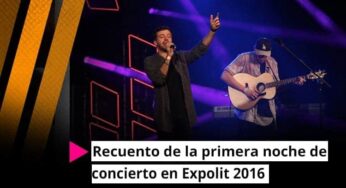 Recuento de la primera noche de concierto en Expolit 2016
