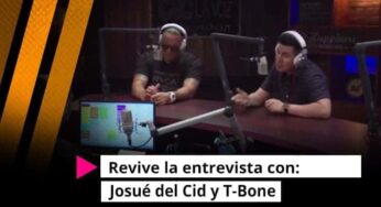 Revive la entrevista con Josué del Cid y T-Bone