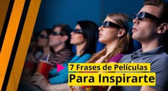 7 frases de películas para inspirarte
