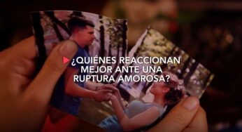 ¿Quiénes reaccionan mejor ante una ruptura amorosa?
