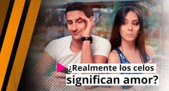 ¿Realmente los celos significan amor?